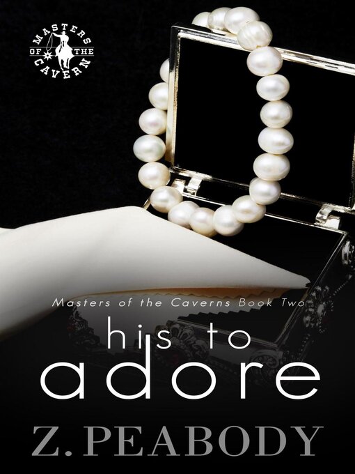 Title details for His to Adore by Z. Peabody - Available